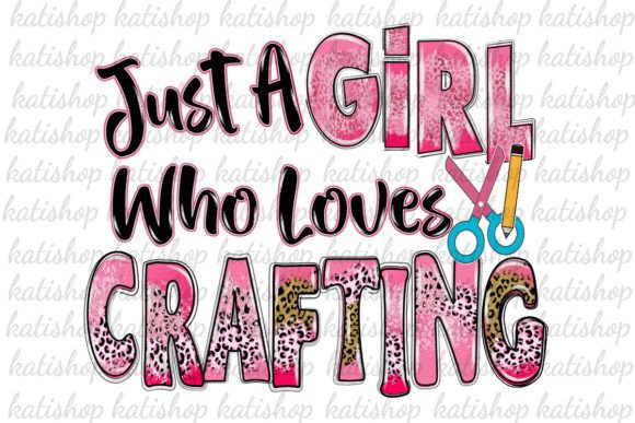 Download Just a Girl Who Loves Crafting Png - Png Collection
